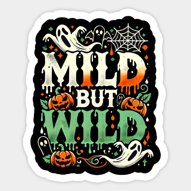 Funny Halloween Saying, Mild but Wild Sticker by logiamerch
